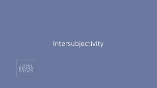 Intersubjectivity l Loves Hidden Policy