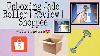 JADE ROLLER | UNBOXING | REVIEW | SHOPPEE