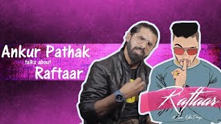 ANKUR PATHAK (Sadak Chhap) GETS EMOTIONAL WHILE TALKING ABOUT RAFTAAR