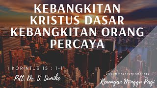 RENUNGAN MINGGU PAGI - KEBANGKITAN KRISTUS DASAR KEBANGKITAN ORANG PERCAYA - 3 MEI 2020