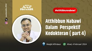 Atthibbun Nabawi Dalam Perspektif Kedokteran (Part 4) @dr.ariefnurudhin_official