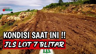 Update kondisi terbaru JLS lot 7 Blitar - JLS Blitar update...