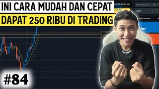 CARI PROFIT 250 RIBU PER HARI DI TRADING (#84)