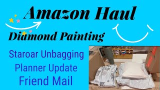 Diamond Painting Amazon Haul and More! Staroar Unbagging - Friend Mail - Planner Update!