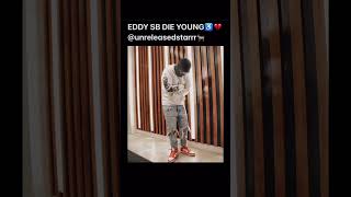 EDDY SB DIE YOUNG FULL SONG HIT ME UP U WANT @unreleasedstarrr🐐