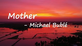 Michael Bublé – Mother Lyrics