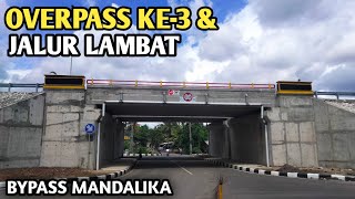 KEREN!! BENTUK JALUR LAMBAT DAN OVERPASS JALAN BYPASS MANDALIKA