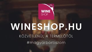 WineShop.hu I #magyarbortiszom I Közvetlenül a termelőtől