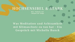 Meditation, Achtsamkeit und Klimaschutz verbinden? mit Michelle Runck | Hochsensibel & Stark Podcast