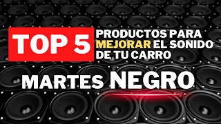 5 productos para MEJORAR el SONIDO de tu carro | Martes Negro