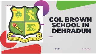 Col Brown School in Dehradun | Best Boarding Schools in Dehradun | High Touch 2024 | Edustoke|