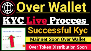 OVER wallet Kyc Live Procces। OVER wallet Mainnet Soon। Over Coin Distribution Soon । #overwallet।