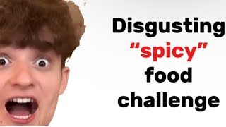 The most disgusting spice king