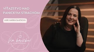 Víťazstvo nad panickým strachom - Marika Slačková