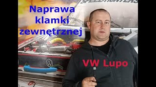 Naprawa klamki zewnętrznej VW Lupo