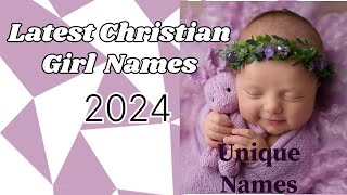 Christian baby girl names 2024 | latest Christian girl baby names | Unique Christian baby girl names