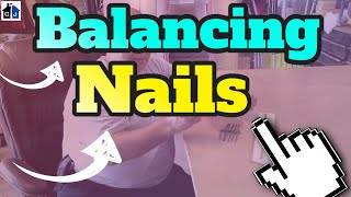 Balancing Nails