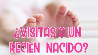 CONSEJOS PARA VISITAR UN BEBÉ RECIÉN NACIDO 👶 | Tips básicos y útiles para visitar a un bebé