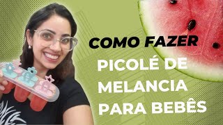 Como fazer PICOLÉ de MELANCIA para bebês