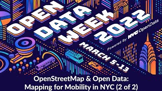 OpenStreetMap & Open Data: Mapping for Mobility in NYC (2 of 2)