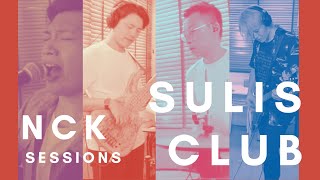 NCK SESSIONS - SULIS CLUB