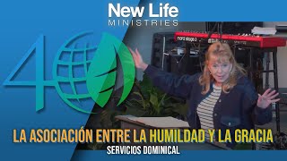 La Asociación Entre la Humildad y la Gracia - Pastora Denise Marth - New Life Ministries (10/27/24)