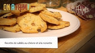 Recette de sablés au chèvre et à la noisette, On a faim!