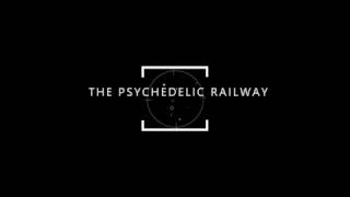 The Psychedelic Railway