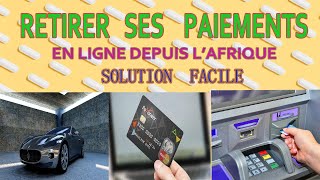 retirer  ses  paiements  en ligne  depuis   l'Afrique- solution  facile