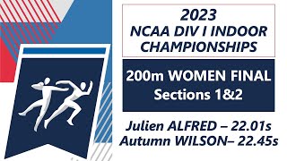 Autumn Wilson & Julien Alfred - 200m Women Final Sections 1&2 - 2023 NCAA Indoor Championships