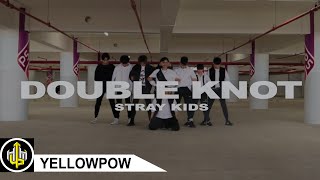 STRAY KIDS - DOUBLE KNOT DANCE COVER BY YELLOWPOW