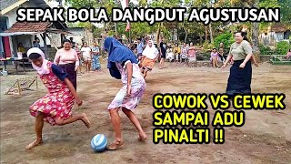 Sepak bola dangdut ‼️ Yang Cowok Pakai Kerudung dan Berdaster ‼️