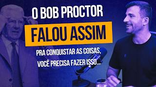 Eu não saía do lugar até aprender isso com Bob Proctor...