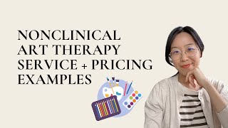 Example Offers + Pricing You Can Have in Online Nonclinical Art Therapy Business