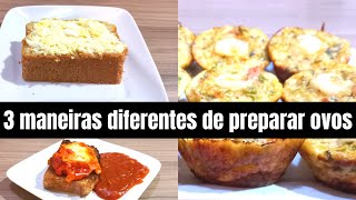 3 MANEIRAS DIFERENTES E SAUDÁVEIS DE PREPARAR OVOS | Muffin de ovos e Ovos no purgatório