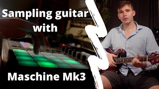 Sampling Guitar Into Native Instruments Maschine Mk3