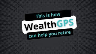 WealthGPS - TFP's Unique Retirement Planning Process