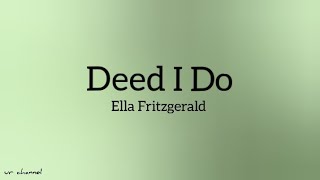 Deed I Do Lyrics - Ella Fritzgerald