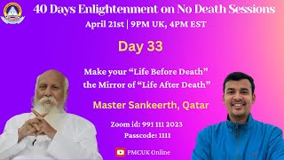 : Make your "Life before Death" - The Mirror of "Life After Death" -by Master Sankeerth, Qatar.