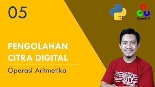 Operasi Aritmetika Citra Digital - Perkuliahan Pengolahan Citra Digital #05