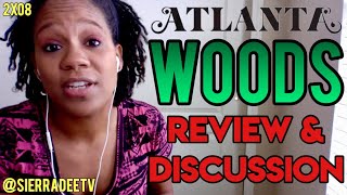 ATLANTA 2x08 *Woods* Discussion & Review!