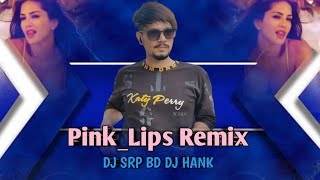 Pink_Lips Remix Dj SRP BD x Dj Hank