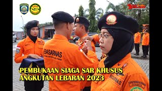 Pembukaan Siaga SAR Khusus Angkutan Lebaran 2023 Basarnas Surabaya