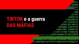 TIKTOK e a guerra DAS MÁFIAS - Parte 1