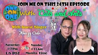 Join me on this 24th Episode of my "One on One" with "Cats and Ants"