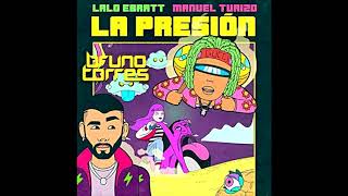 Lalo Ebratt & Manuel Turizo - La Presión [REMIX-EDIT] (Bruno Torres)