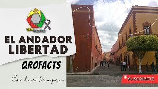 El Andador Libertad: Historia y Encanto de Querétaro a Paso Lento