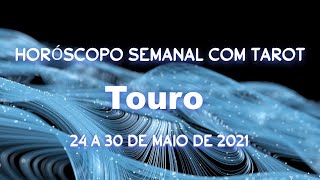 Horóscopo semanal com tarot - 24 a 30 de maio de 2021 - Touro