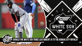 Should the Chicago White Sox trade Luis Robert Jr. to the Kansas City Royals? 🤔