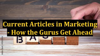 Current Articles in Marketing - How the Gurus Get Ahead